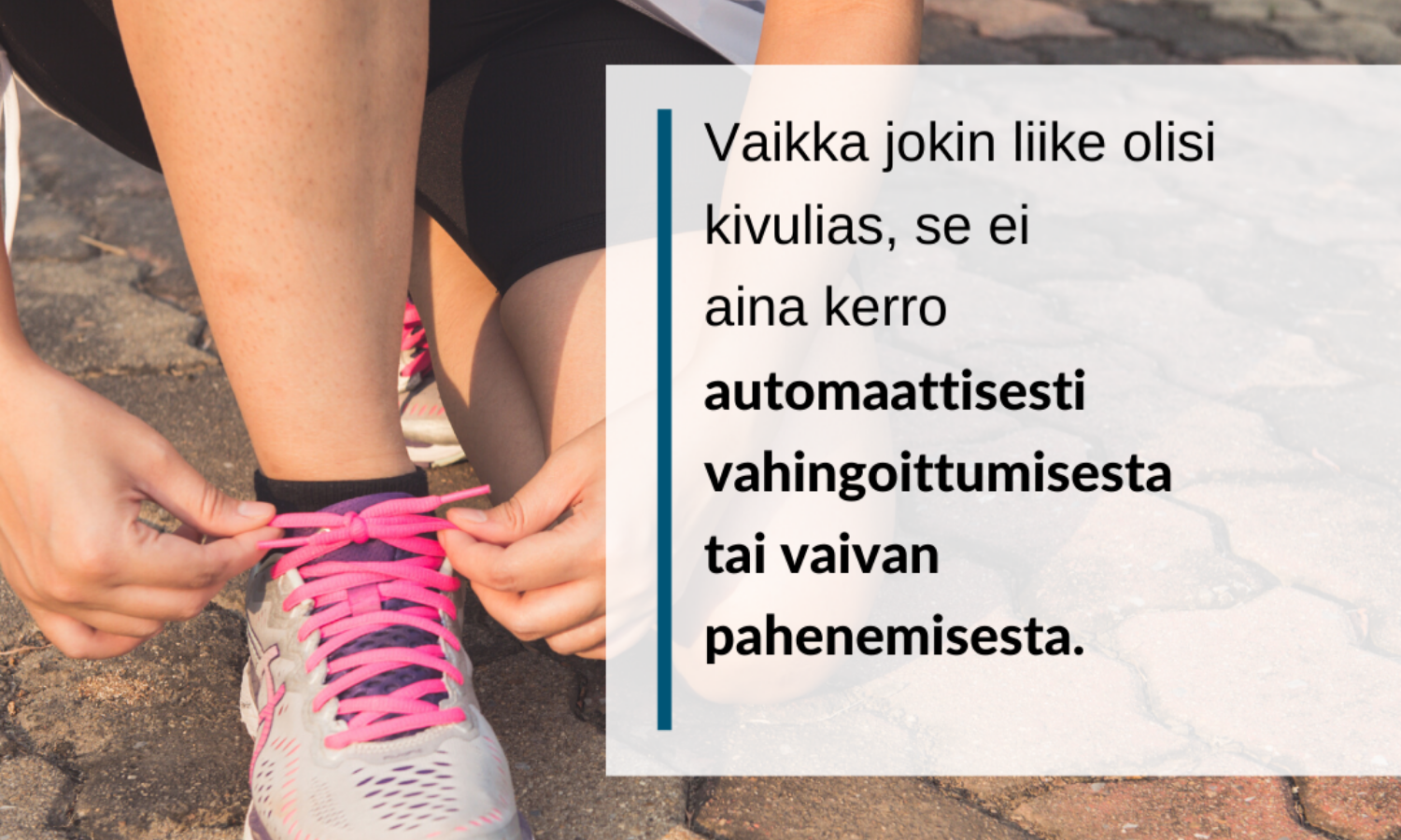 Miniblogisarja kipumyyteistä alkaa: Kipumyytti #1: ’’Jos liike sattuu, se vahingoittaa minua.’’